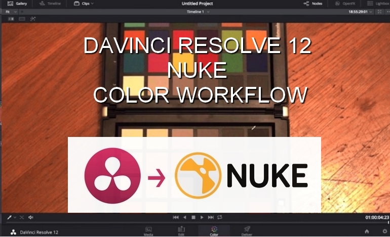 TUTORIAL DAVINCI RESOLVE 12 NUKE COLOR WORKFLOW