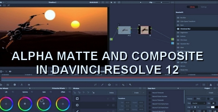 Tutorial davinci resolve 12 alpha matte and composite