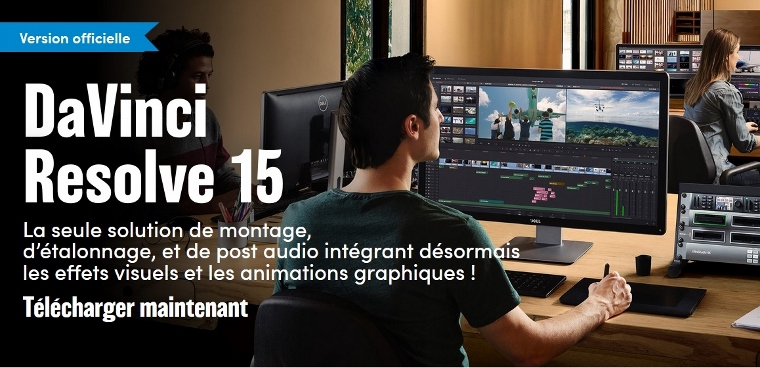 Sortie officielle de DAVINCI RESOLVE 15 et de DAVINCI RESOLVE 15 STUDIO sur MAC, PC et LINUX